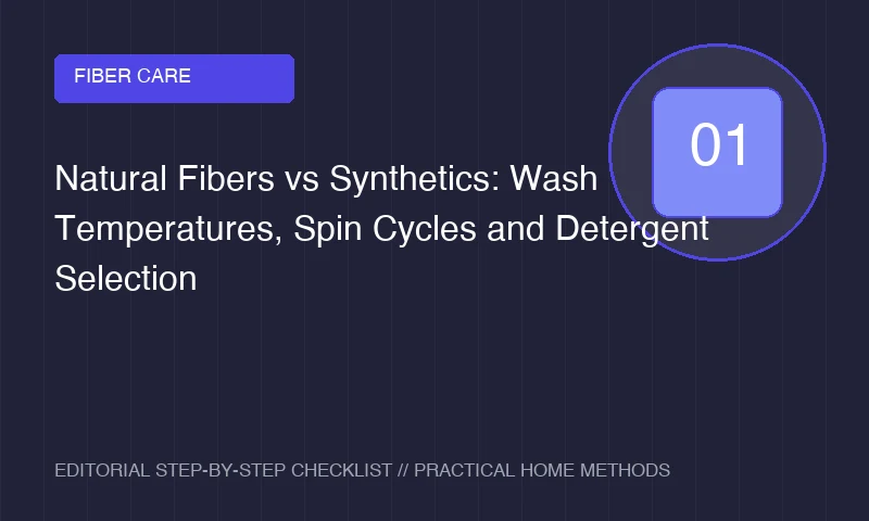 Natural Fibers vs Synthetics: Wash Temperatures, Spin Cycles and Detergent Selection