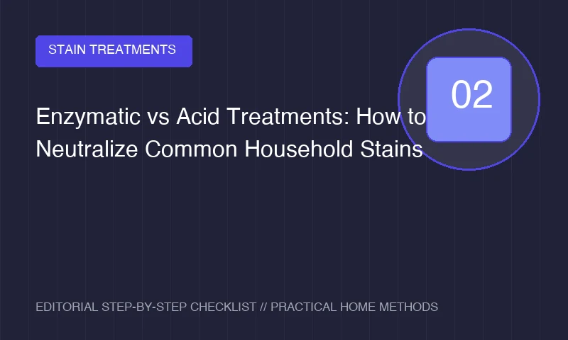 Enzymatic vs Acid Treatments: How to Neutralize Common Household Stains